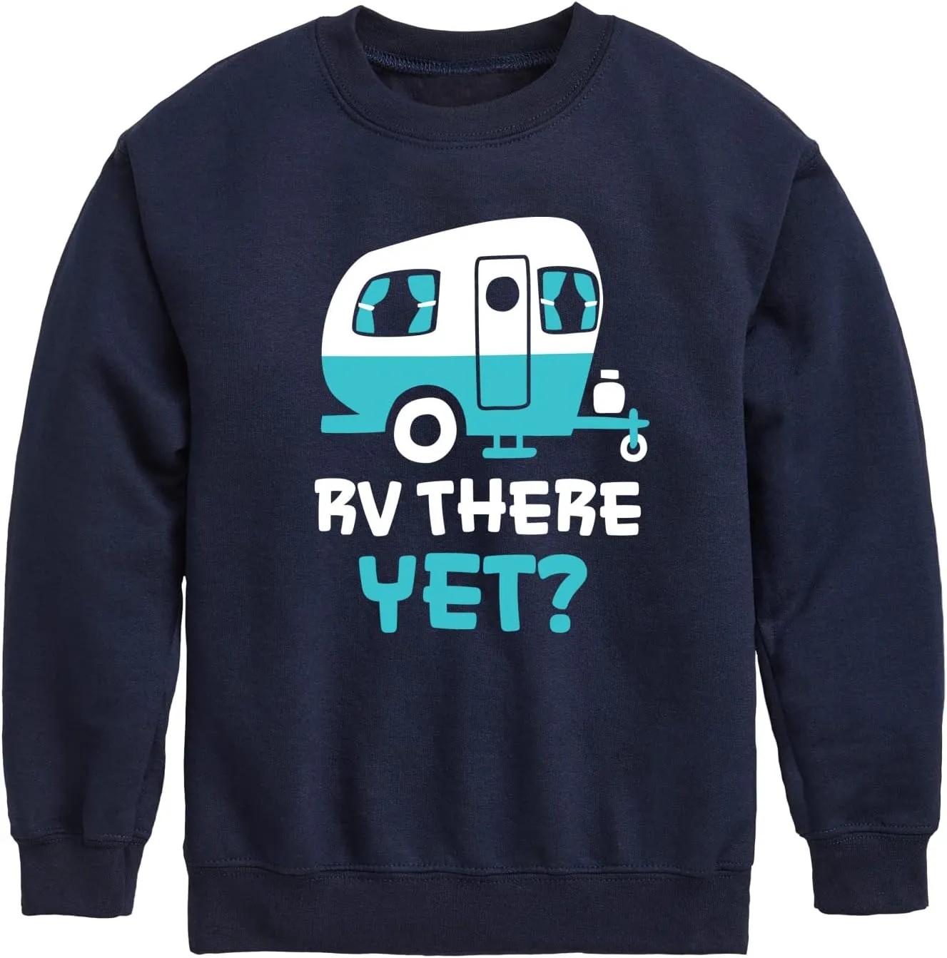 Instant Message - Camping - RV There Yet? - Toddler & Youth Crewneck Fleece Sweatshirt