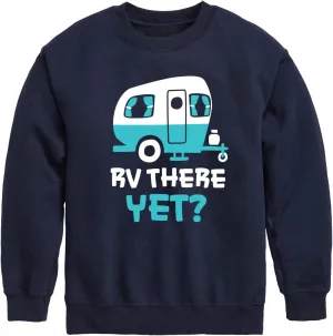 Instant Message - Camping - RV There Yet? - Toddler & Youth Crewneck Fleece Sweatshirt