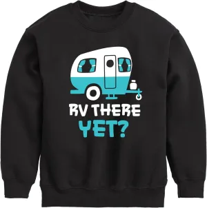 Instant Message - Camping - RV There Yet? - Toddler & Youth Crewneck Fleece Sweatshirt