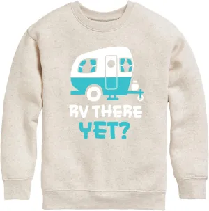 Instant Message - Camping - RV There Yet? - Toddler & Youth Crewneck Fleece Sweatshirt