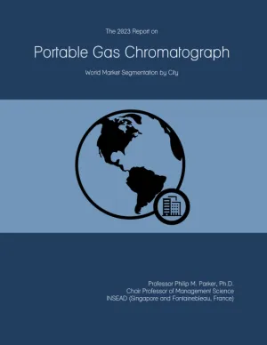 The 2023 Report on Portable Gas Chromatograph: World Market Segmentation by City Paperback – June 9, 2022