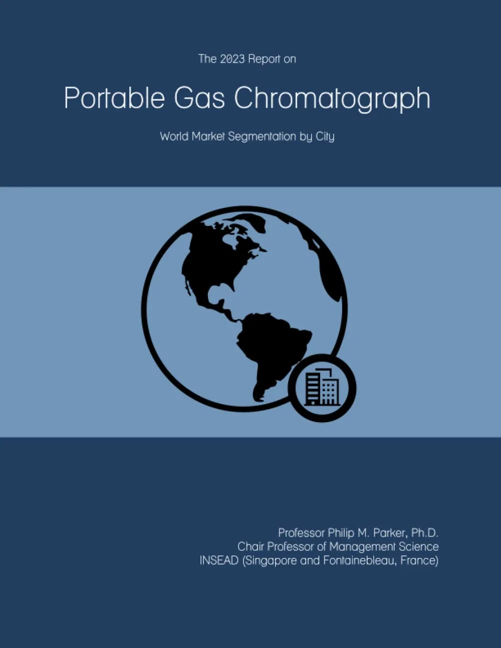 The 2023 Report on Portable Gas Chromatograph: World Market Segmentation by City Paperback – June 9, 2022
